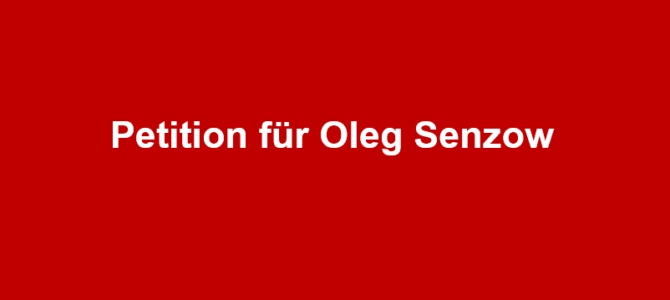 Petition Freilassung Oleg Senzow